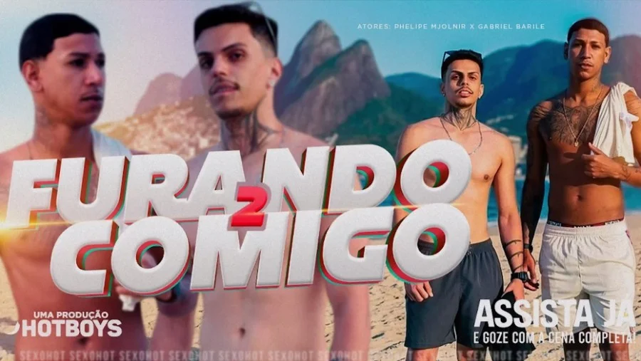 HotBoys – Furando comigo 2 – To todo molhadinho!