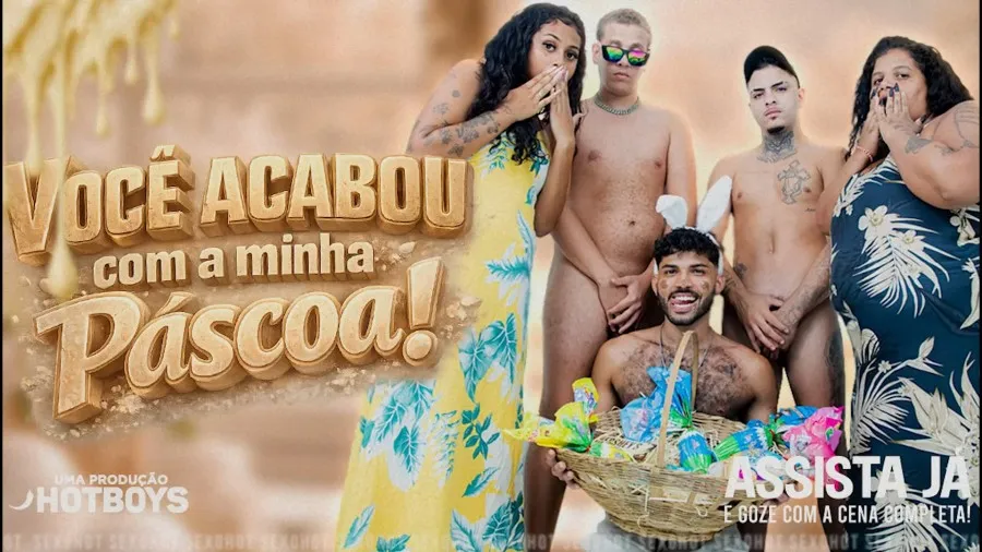 HotBoys – Voce acabou com a minha Pascoa!