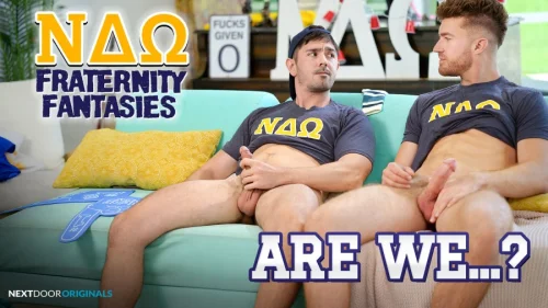 Nico Coopa, Carter Collins – Fraternity Fantasies: Are we…?