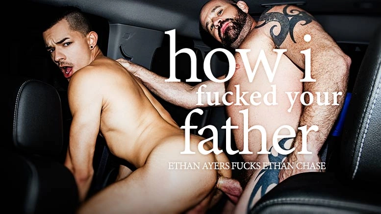 MEN – How I Fucked Your Father Part 2 – Ethan Ayers & Ethan Slade